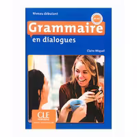 کتاب Grammaire en dialogues A1-A2 اثر Claire Miquel انتشارات سی ال ای اینترنشنال
