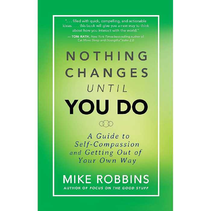 کتاب Nothing Changes Until You Do اثر Mike Robbins انتشارات Hay House Inc.