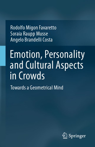خرید و دانلود نسخه کامل کتاب Emotion, Personality and Cultural Aspects in Crowds: Towards a Geometrical Mind