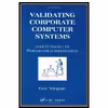 کتاب Validating Corporate Computer Systems: Good IT Practice for Pharmaceutical Manufacturers اثر Guy Wingate انتشارات مؤلفین طلایی