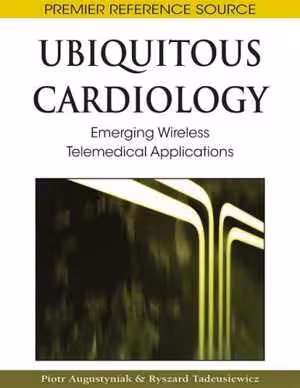 [PDF] دانلود کتاب Ubiquitous Cardiology - Emerging Wireless Telemedical Applications, 2009