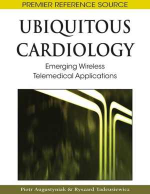 [PDF] دانلود کتاب Ubiquitous Cardiology - Emerging Wireless Telemedical Applications, 2009