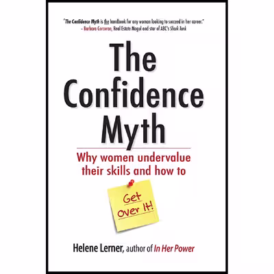 کتاب The Confidence Myth اثر Helene Lerner انتشارات Berrett-Koehler Publishers