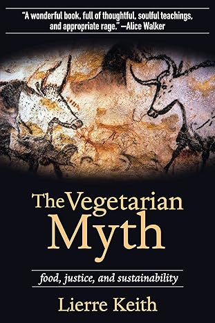 خرید و دانلود نسخه کامل کتاب The Vegetarian Myth: Food, Justice, and Sustainability - Pdf