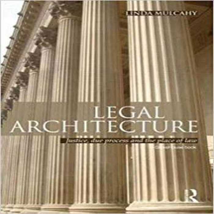 󾕇 دانلود کتاب Legal Architecture - Justice Due Process and the Place of Law - دانلود کتاب های دانشگاهی
