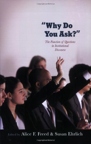 خرید و دانلود نسخه کامل کتاب Why Do You Ask?: The Function of Questions in Institutional Discourse - PDF