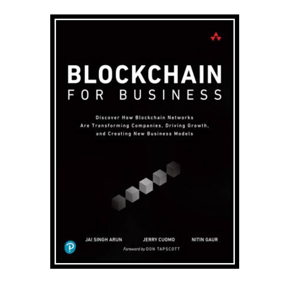 کتاب Blockchain for Business اثر جمعی از نویسندگان انتشارات مؤلفین طلایی