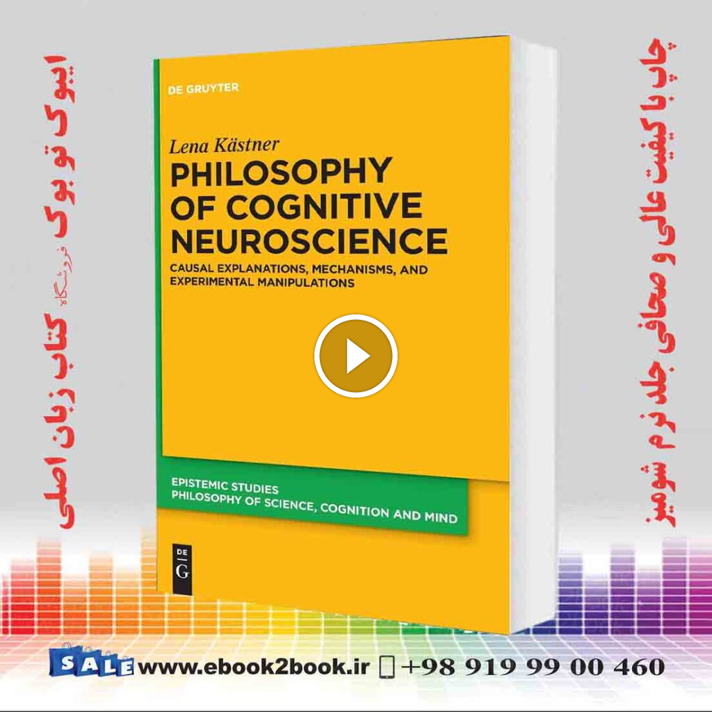 Philosophy of Cognitive Neuroscience