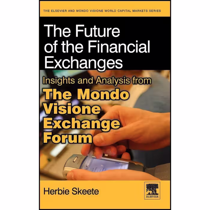 کتاب زبان اصلی The Future of the Financial Exchanges اثر Herbert C Skeete