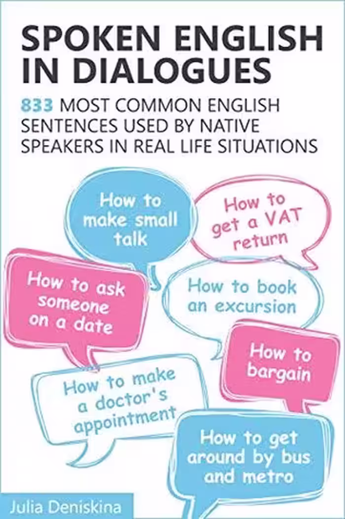 خرید و دانلود نسخه کامل کتاب Spoken English in Dialogues: 833 common English sentences used by native speakers in everyday life situations