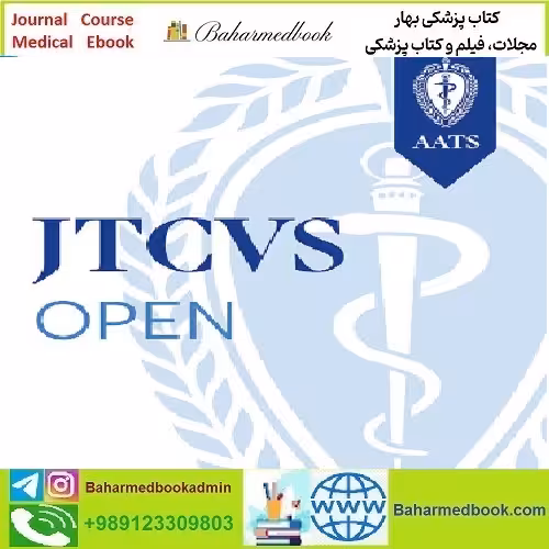 JTCVS Open Volume 13 to 15 2023 TRUE PDF price 5€ - کتاب پزشکی بهار