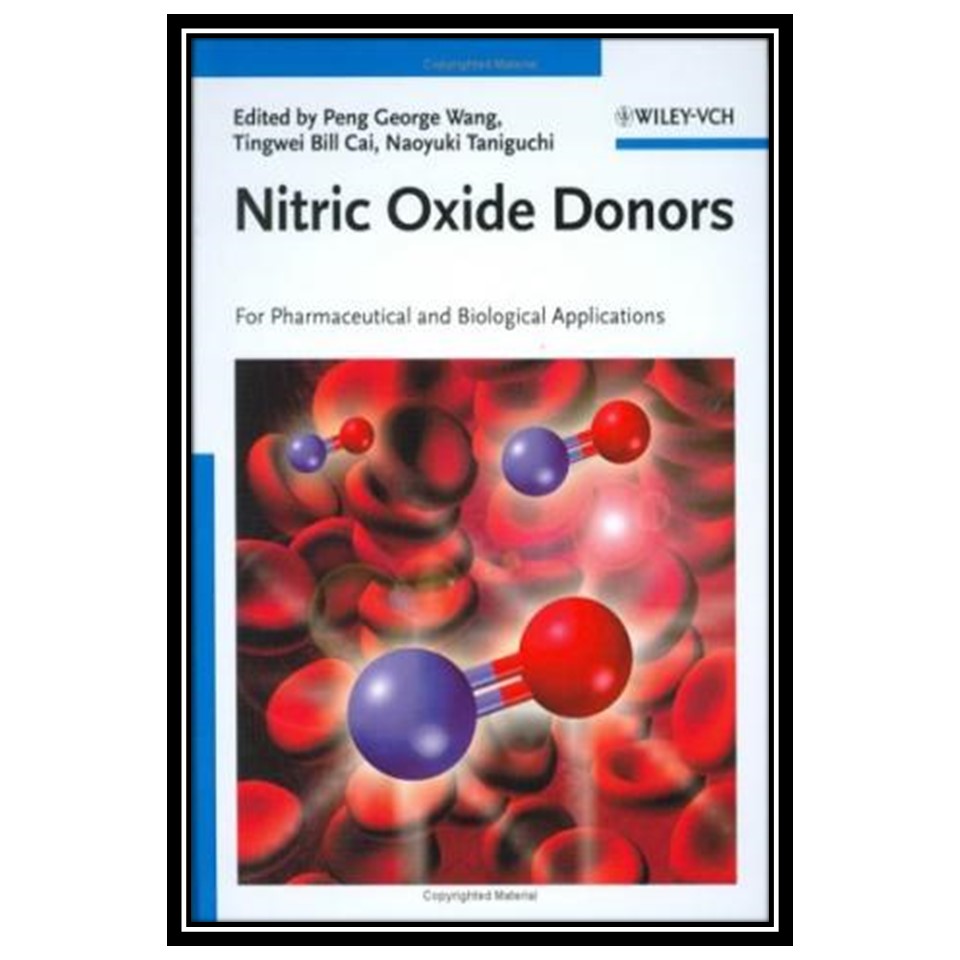 کتاب Nitric Oxide Donors: For Pharmaceutical and Biological Applications اثر جمعی از نویسندگان انتشارات مؤلفین طلایی