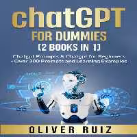 خرید و دانلود نسخه کامل کتاب ChatGPT For Dummies (2 Books in 1): Chatgpt Prompts &amp; Chatgpt for Beginners - Over 300 Prompts and Learning Examples