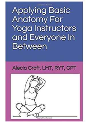 [PDF] دانلود کتاب Applying Basic Anatomy For Yoga Instructors And Everyone In Between, 2021