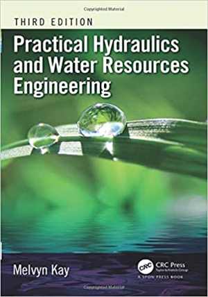 [PDF] دانلود کتاب Practical Hydraulics And Water Resources Engineering, 3rd ed, 2017