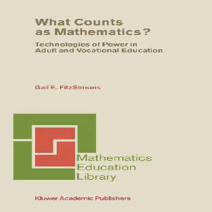 خرید و دانلود نسخه کامل کتاب What Counts as Mathematics? (Mathematics Education Library-Vol.28): Technologies of Power in Adult and Vocational Education