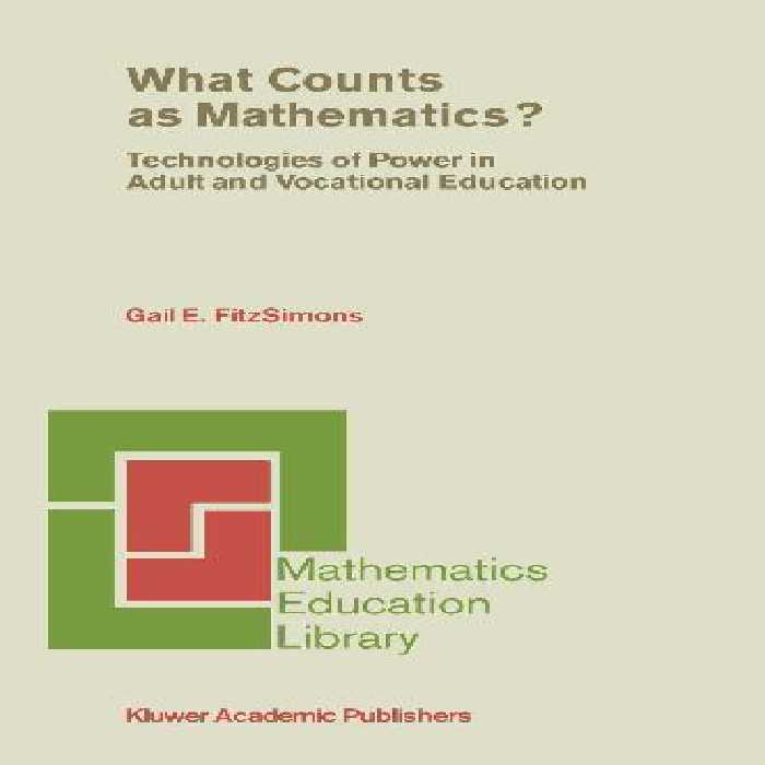 خرید و دانلود نسخه کامل کتاب What Counts as Mathematics? (Mathematics Education Library-Vol.28): Technologies of Power in Adult and Vocational Education