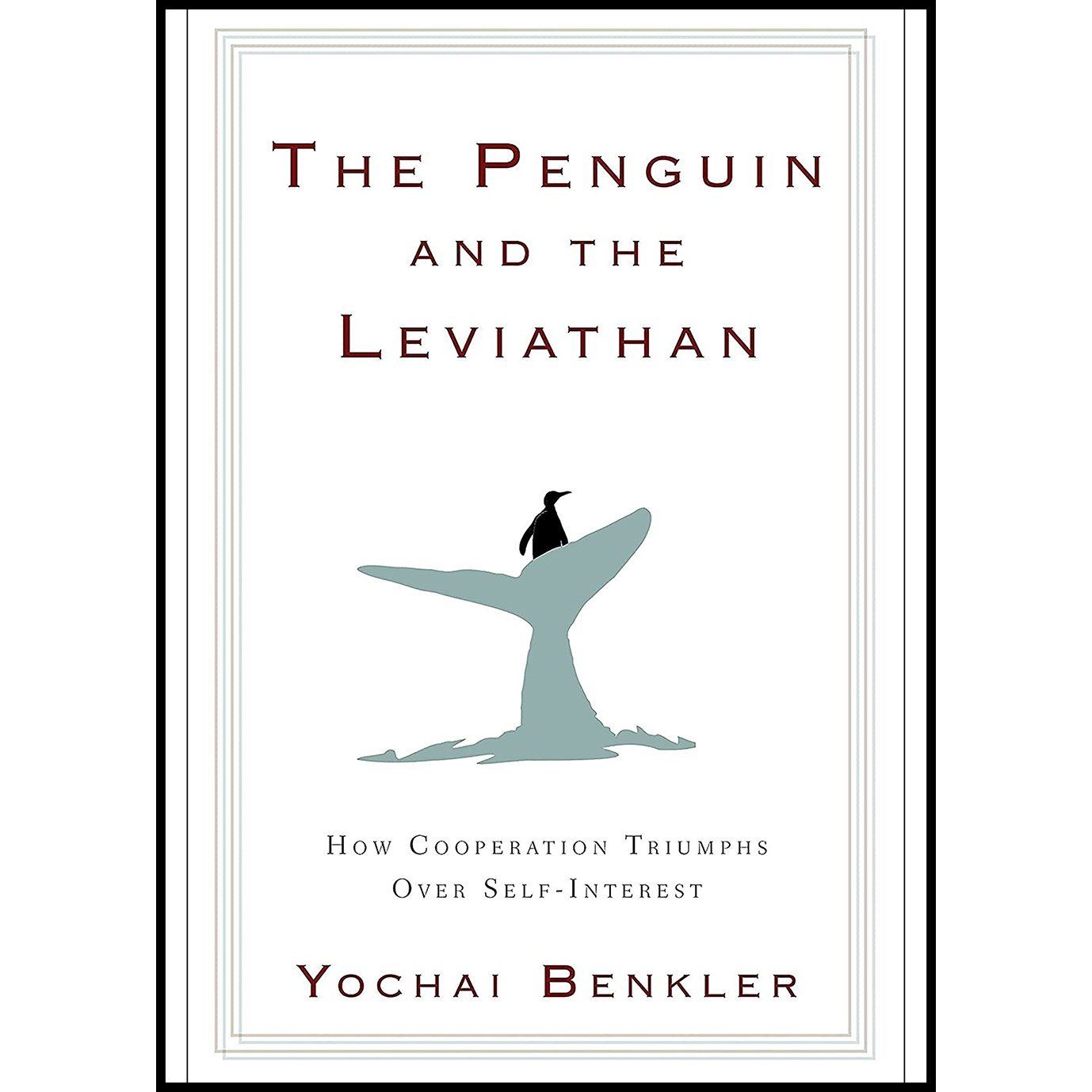 کتاب The Penguin and the Leviathan اثر Yochai Benkler انتشارات Currency