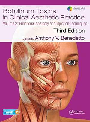 [PDF] دانلود کتاب Botulinum Toxins In Clinical Aesthetic Practice 3E, Volume Two - Functional Anatomy And Injection Techniques, 3rd ed, 2018