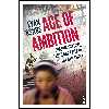 کتاب Age Of Ambition اثر Evan Osnos انتشارات Vintage