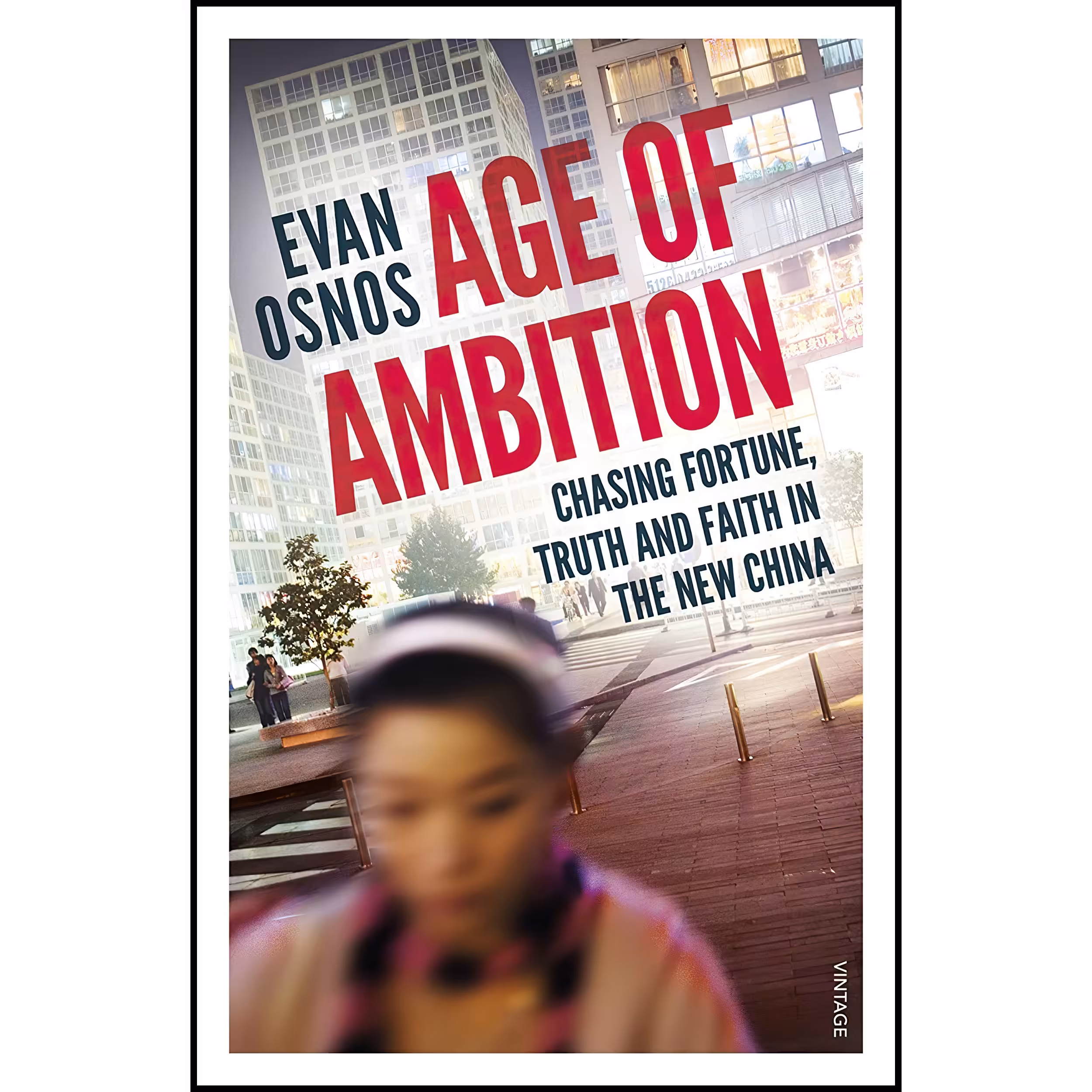 کتاب Age Of Ambition اثر Evan Osnos انتشارات Vintage
