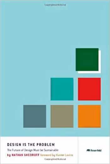 󾕇 دانلود کتاب Design Is the Problem - The Future of Design Must be Sustainable - دانلود کتاب های دانشگاهی