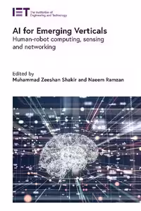 خرید و دانلود نسخه کامل کتاب AI for Emerging Verticals: Human-Robot Computing, Sensing and Networking