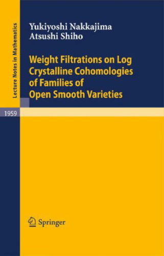 خرید و دانلود نسخه کامل کتاب Weight Filtrations on Log Crystalline Cohomologies of Families of Open Smooth Varieties