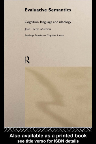 خرید و دانلود نسخه کامل کتاب Evaluative Semantics: Cognition, Language and Ideology (Routledge Frontiers of Cognitive Science)