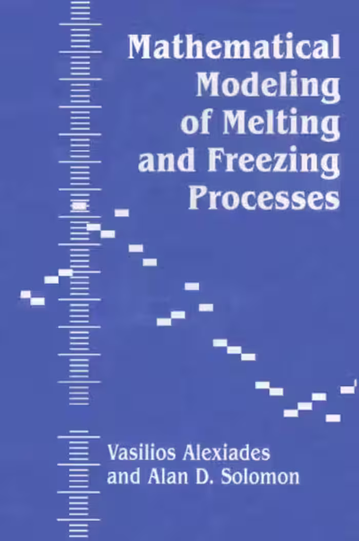 خرید و دانلود نسخه کامل کتاب Mathematical modeling of melting and frezing processes