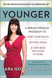 خرید و دانلود نسخه کامل کتاب Younger: A Breakthrough Program to Reset Your Genes, Reverse Aging, and Turn Back the Clock 10 Years -   Pdf