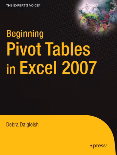 خرید و دانلود نسخه کامل کتاب Beginning PivotTables in Excel 2007: From Novice to Professional (Beginning from Novice to Professional)