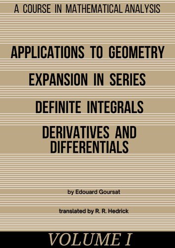 خرید و دانلود نسخه کامل کتاب A course in mathematical analysis - Applications to Geometry, Expansion in Series, Definite Integrals, Derivatives and Differentias