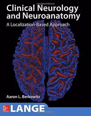 [PDF] دانلود کتاب Lange Clinical Neurology And Neuroanatomy - A Localization-Based Approach, 2016