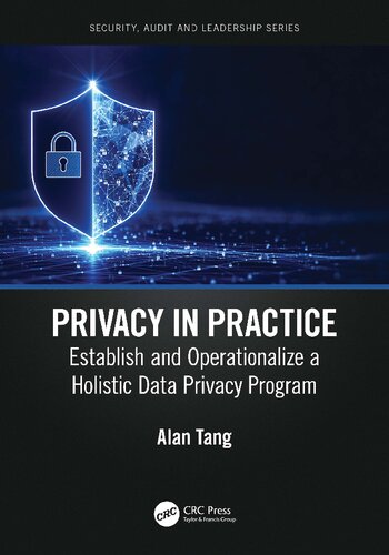 خرید و دانلود نسخه کامل کتاب Privacy in Practice: Establish and Operationalize a Holistic Data Privacy Program