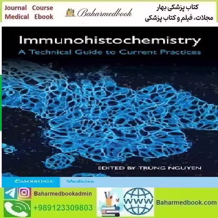 Immunohistochemistry A Technical Guide to Current Practices 2022