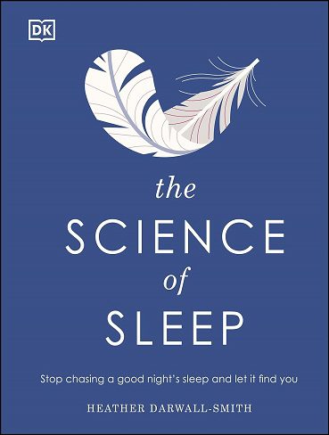 کتاب The Science of Sleep: Stop chasing a good night’s sleep and let it find you (زبان اصلی)
