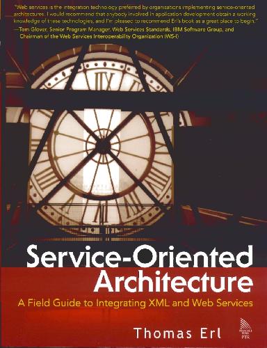 خرید و دانلود نسخه کامل کتاب Service-Oriented Architecture: A Field Guide to Integrating XML and Web Services