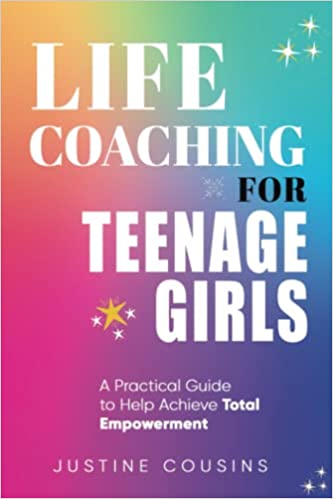 خرید و دانلود نسخه کامل کتاب Life Coaching for Teenage Girls: A Practical Guide to Achieve Total Empowerment -   Pdf