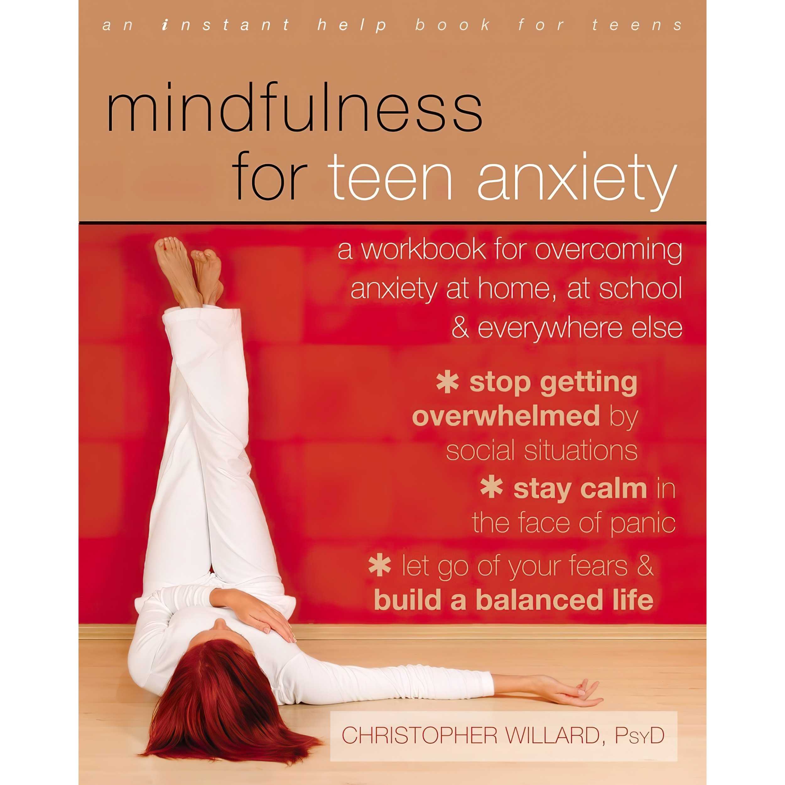 کتاب Mindfulness for Teen Anxiety اثر Christopher Willard انتشارات Instant Help