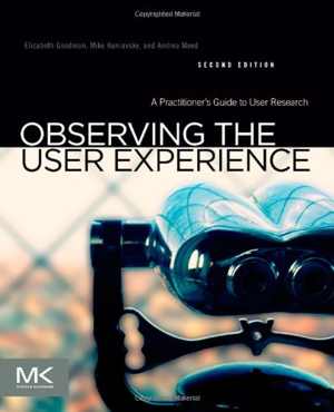 [PDF] دانلود کتاب Observing The User Experience - A Practitioner&#039;s Guide To User Research, 2nd ed, 2012