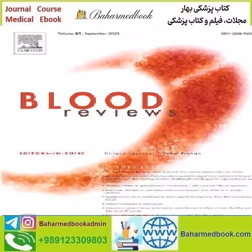 Blood Reviews Volume 57 to 61 2023 TRUE PDF price 4€ - کتاب پزشکی بهار