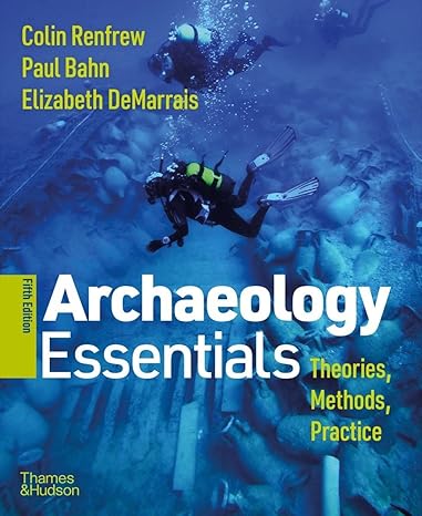 خرید و دانلود نسخه کامل کتاب Archaeology Essentials: Theories, Methods, and Practice (5th Edition) - Pdf