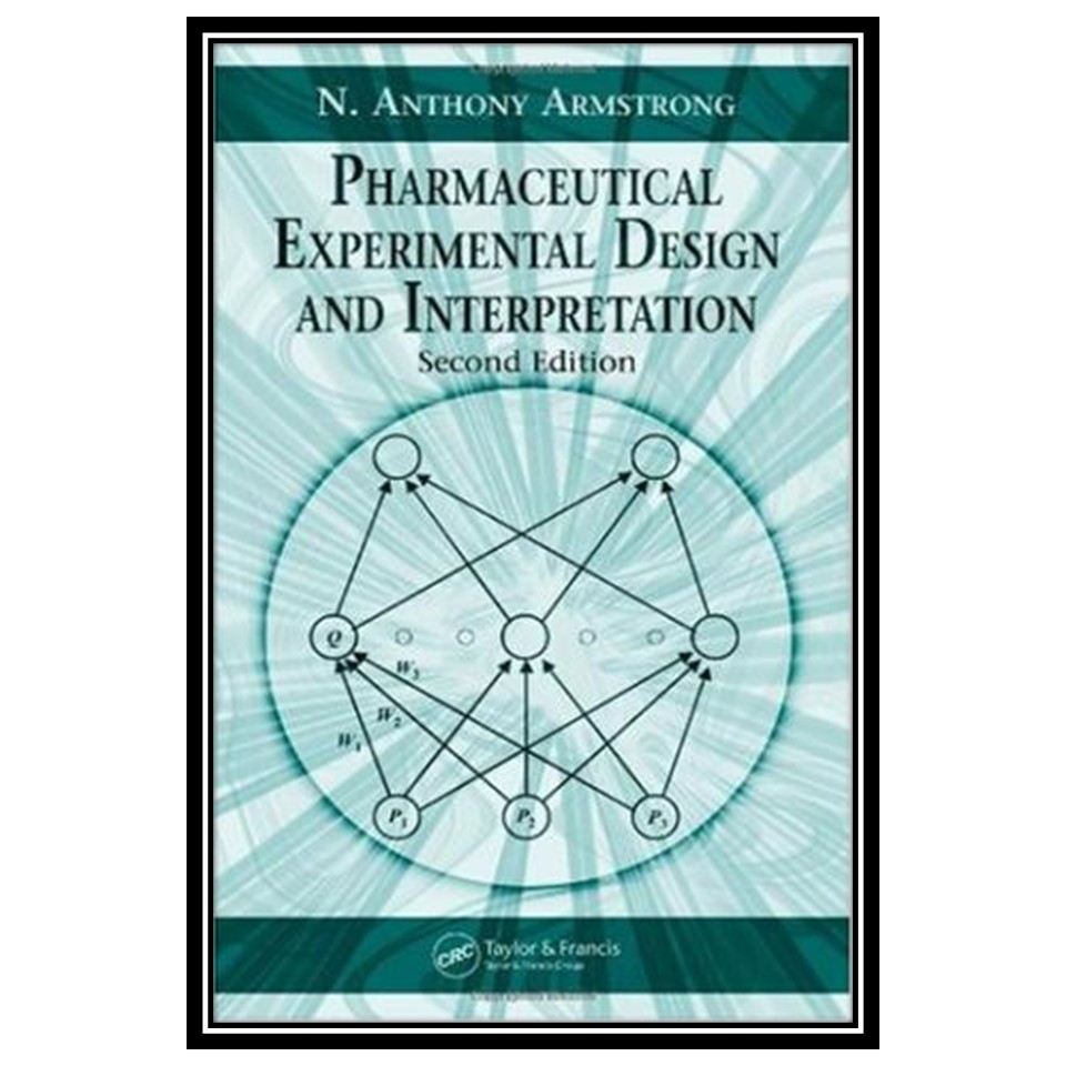 کتاب Pharmaceutical Experimental Design and Interpretation, 2nd Edition اثر Anthony Armstrong N انتشارات مؤلفین طلایی