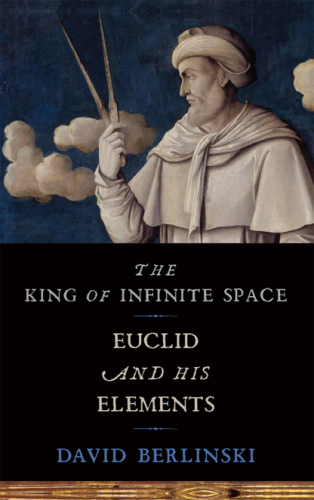 خرید و دانلود نسخه کامل کتاب The King of Infinite Space: Euclid and His Elements