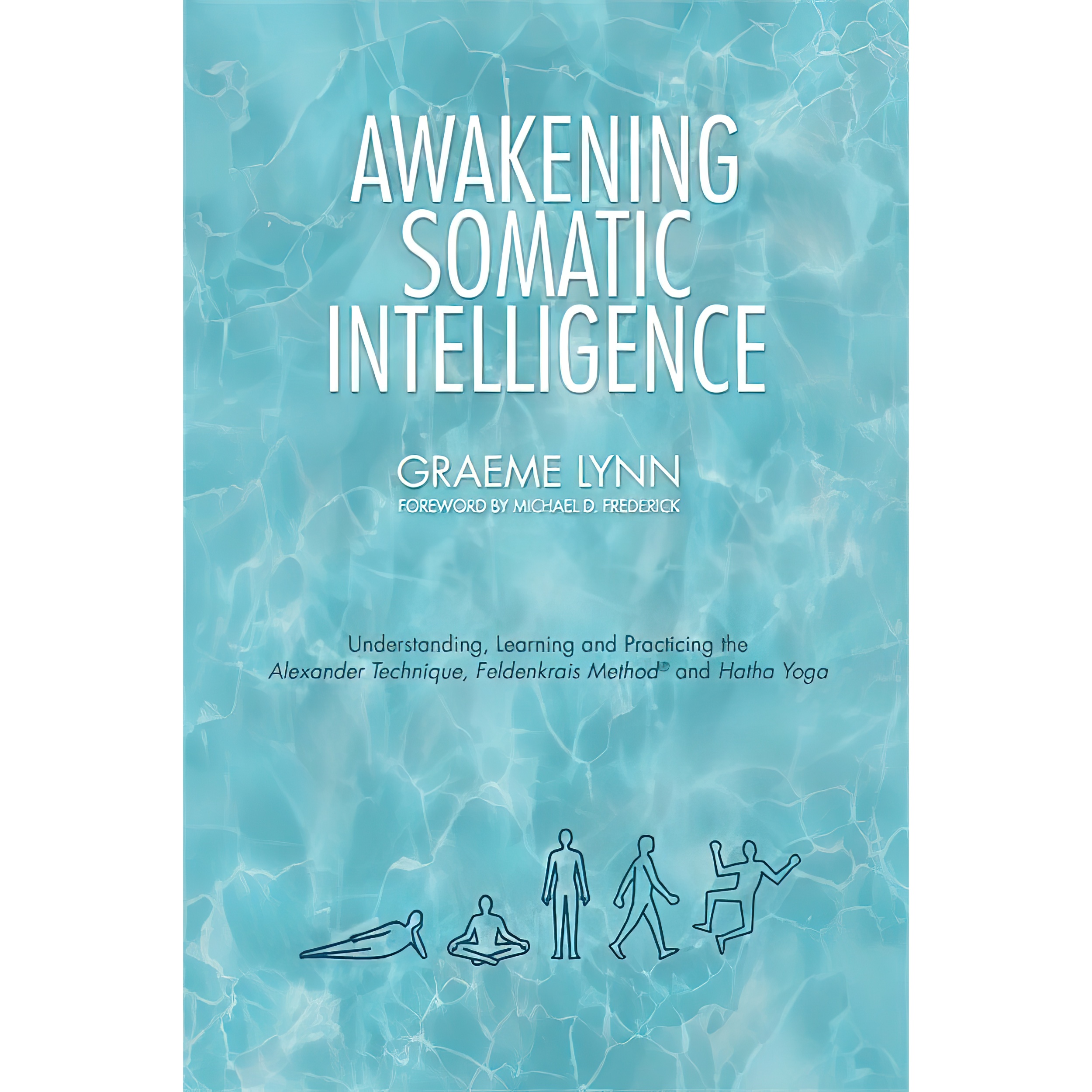 کتاب Awakening Somatic Intelligence اثر Graeme Lynn انتشارات تازه ها
