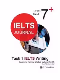 IELTS Journal Target Band 7: Task 1 IELTS Writing – Academic Training Module