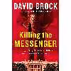 کتاب Killing the Messenger اثر David Brock انتشارات Twelve