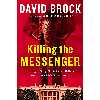 کتاب Killing the Messenger اثر David Brock انتشارات Twelve
