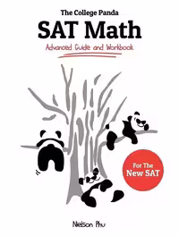 The College Panda’s SAT Math2020: Advanced Guide and Workbook for the New SAT